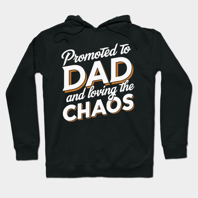 Promoted to Dad & Loving the Chaos Hoodie by Whats That Reference?